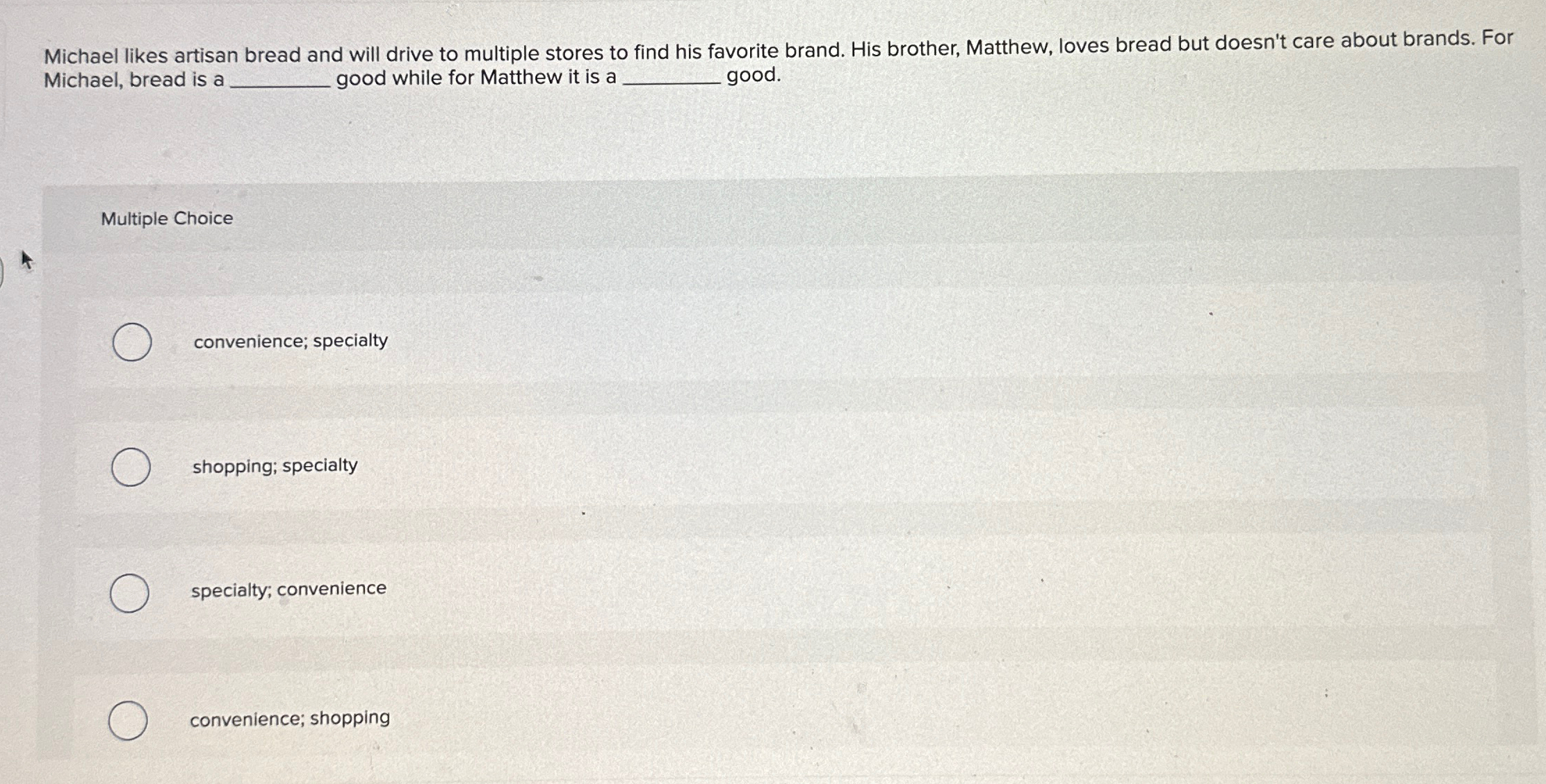  Michael likes artisan bread and will drive to multiple stores to