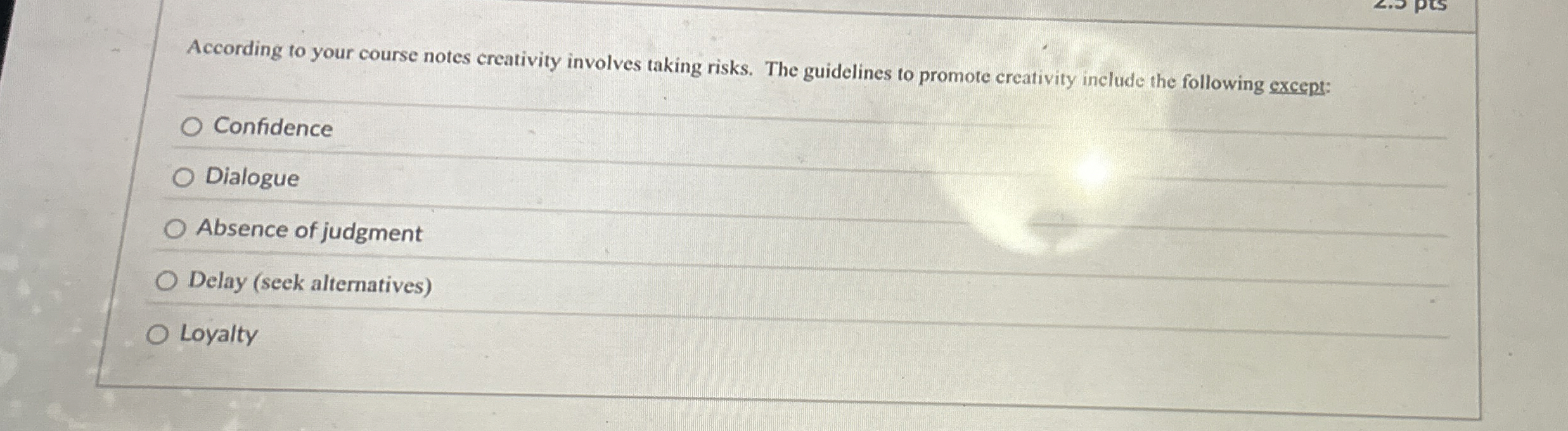 According to your course notes creativity involves taking risks. The guidelines