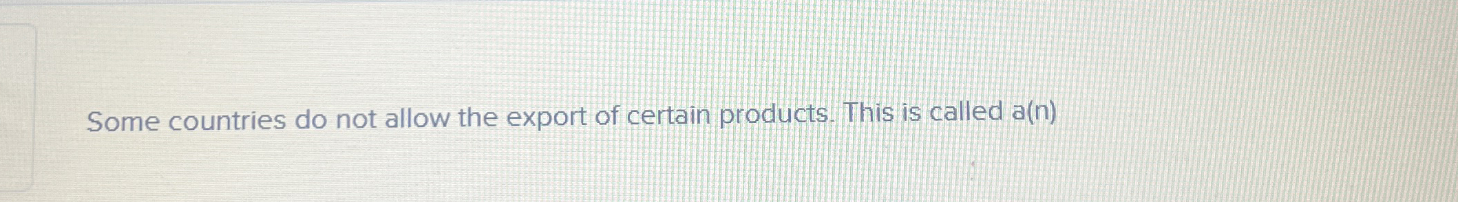  Some countries do not allow the export of certain products. This