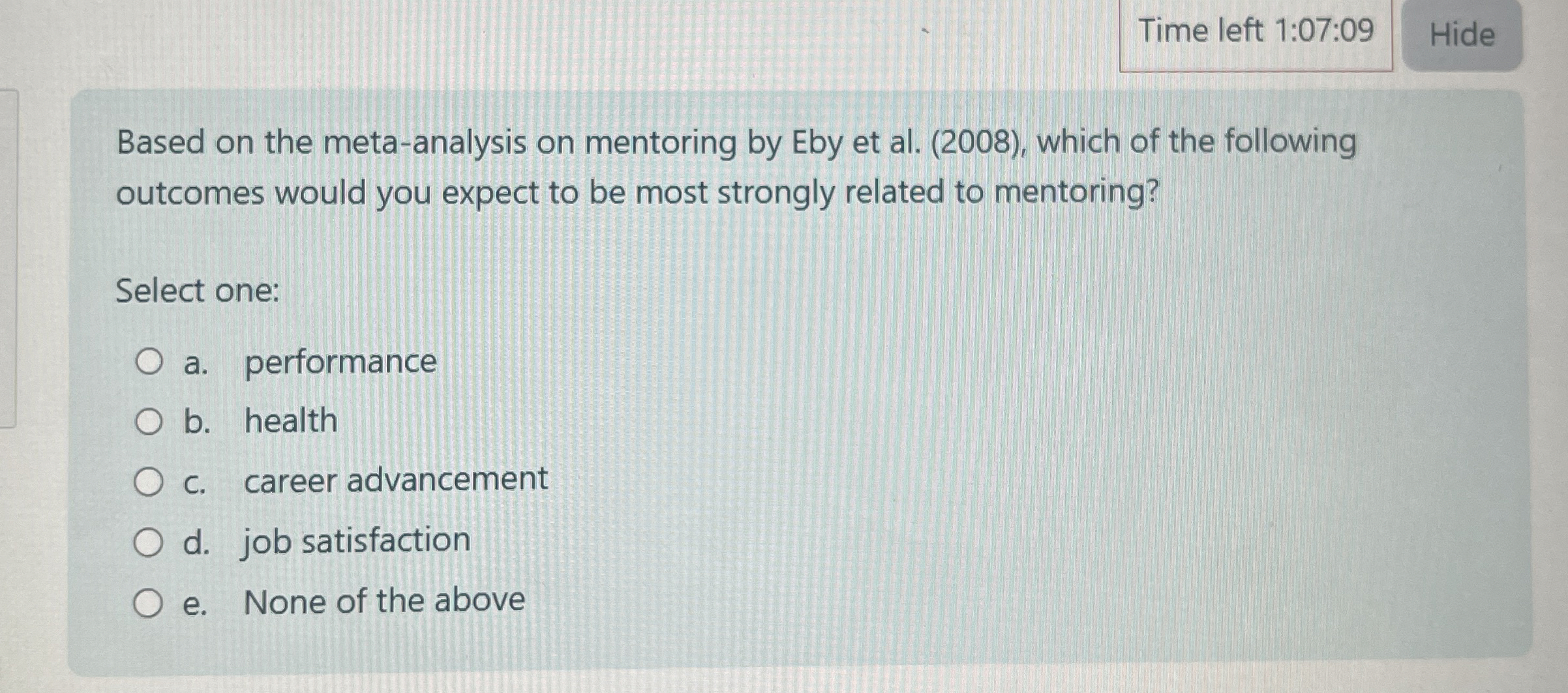  Time left 1:07:09 Based on the meta-analysis on mentoring by Eby