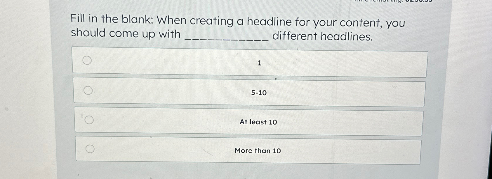 Fill in the blank: When creating a headline for your content,