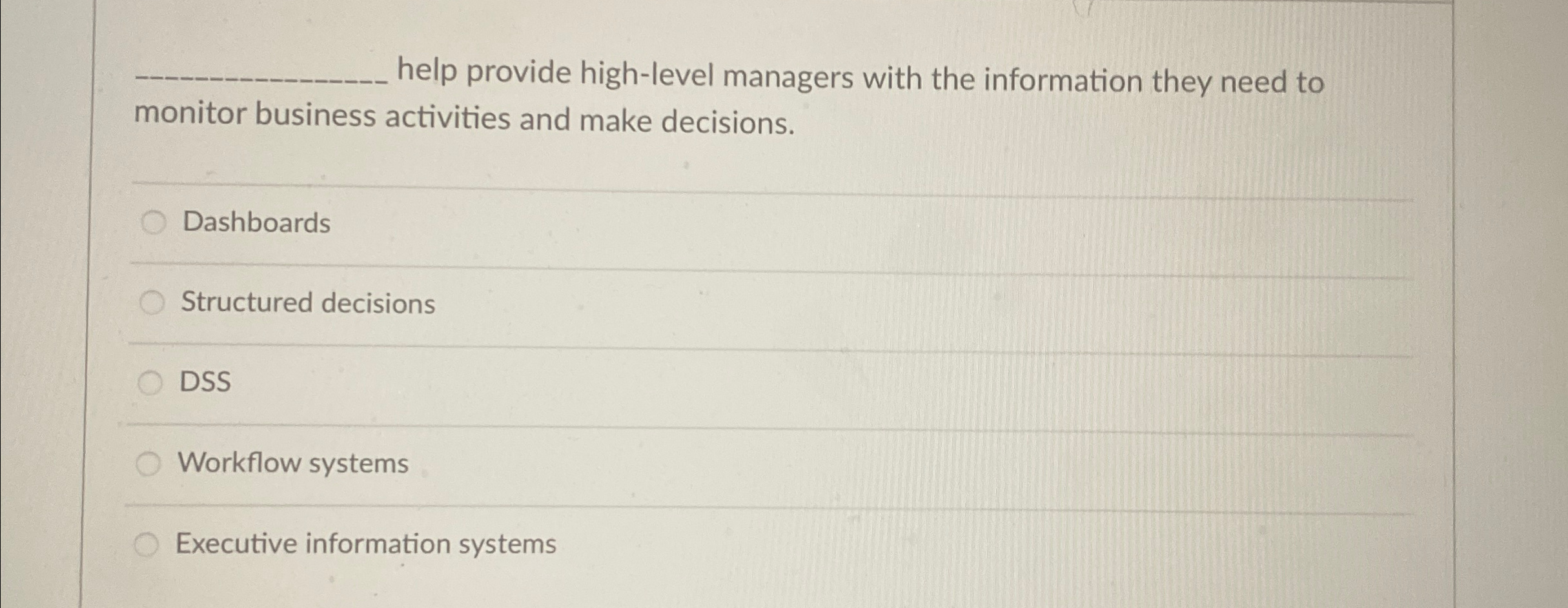 help provide high-level managers with the information they need to monitor