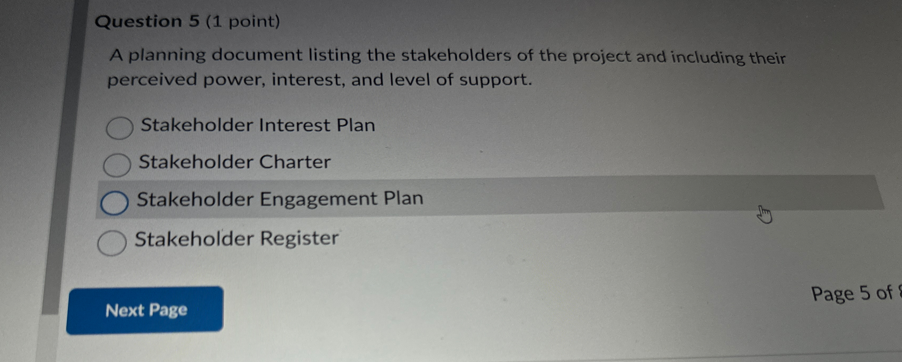  Question 5(1 point) A planning document listing the stakeholders of the