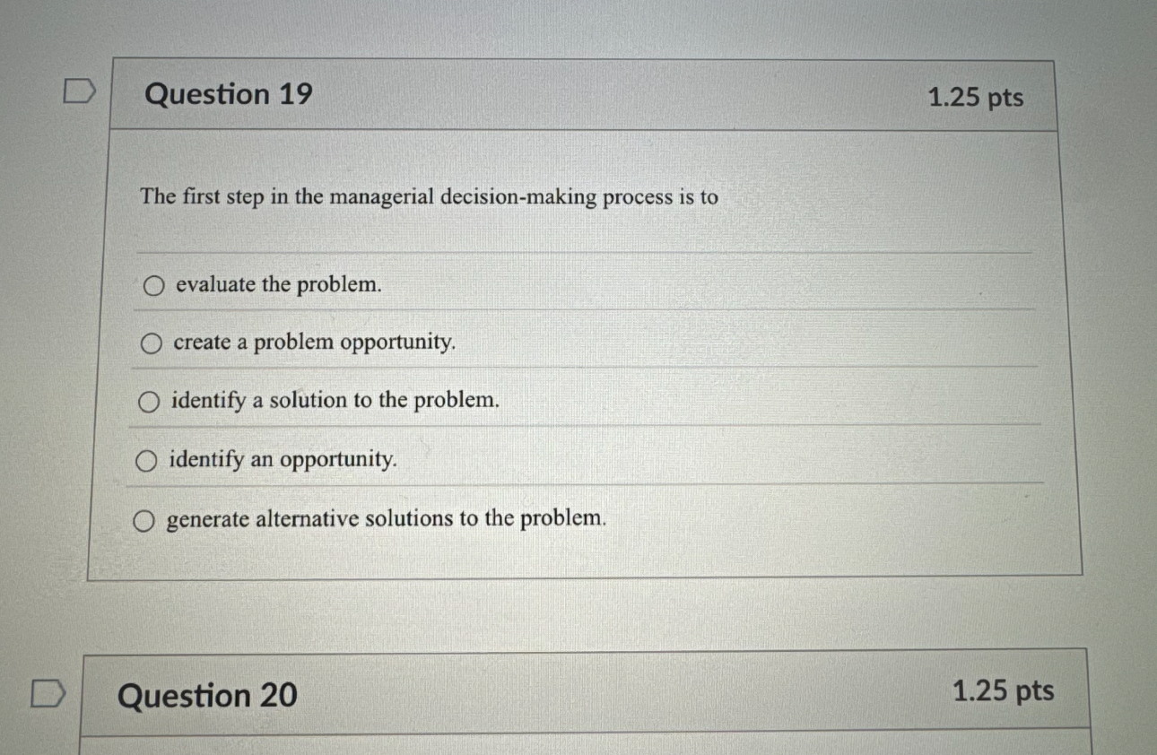  Question 19 The first step in the managerial decision-making process is