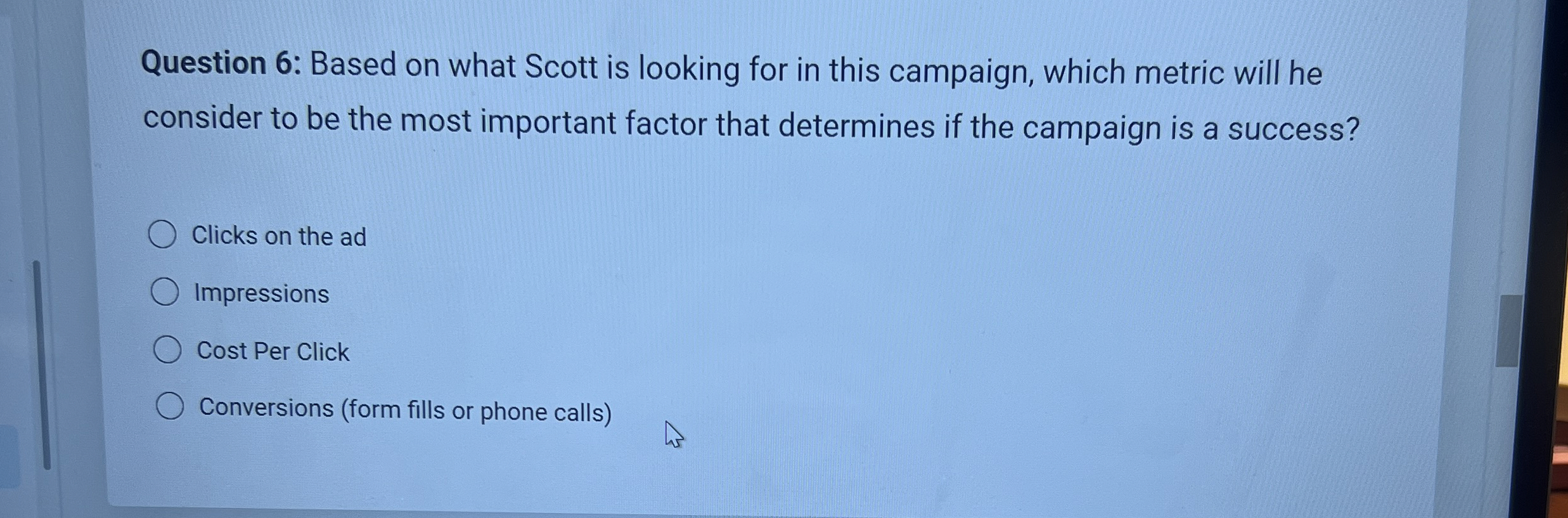  Question 6: Based on what Scott is looking for in this