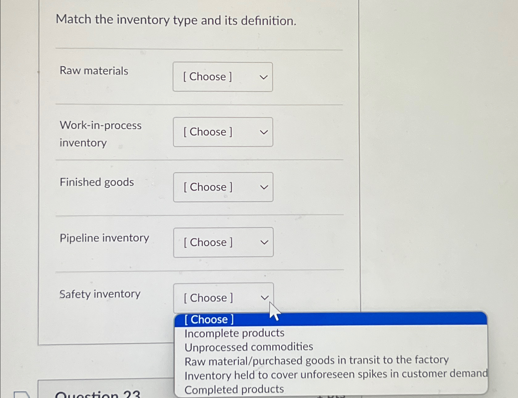  Match the inventory type and its definition. Raw materials Work-in-process inventory