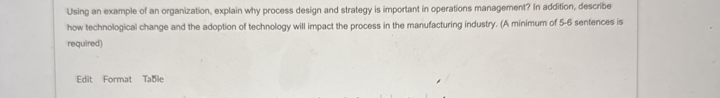  Using an example of an organization, explain why process design and