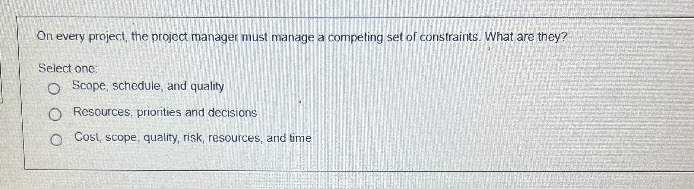  On every project, the project manager must manage a competing set