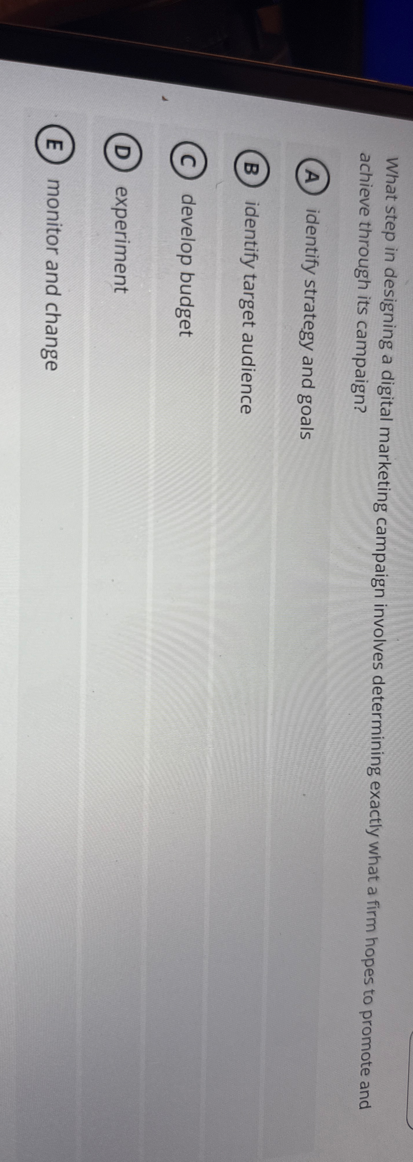  What step in designing a digital marketing campaign involves determining exactly