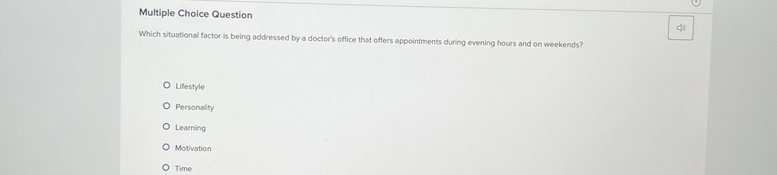  Multiple Choice Question Which situational factor is being addressed by a