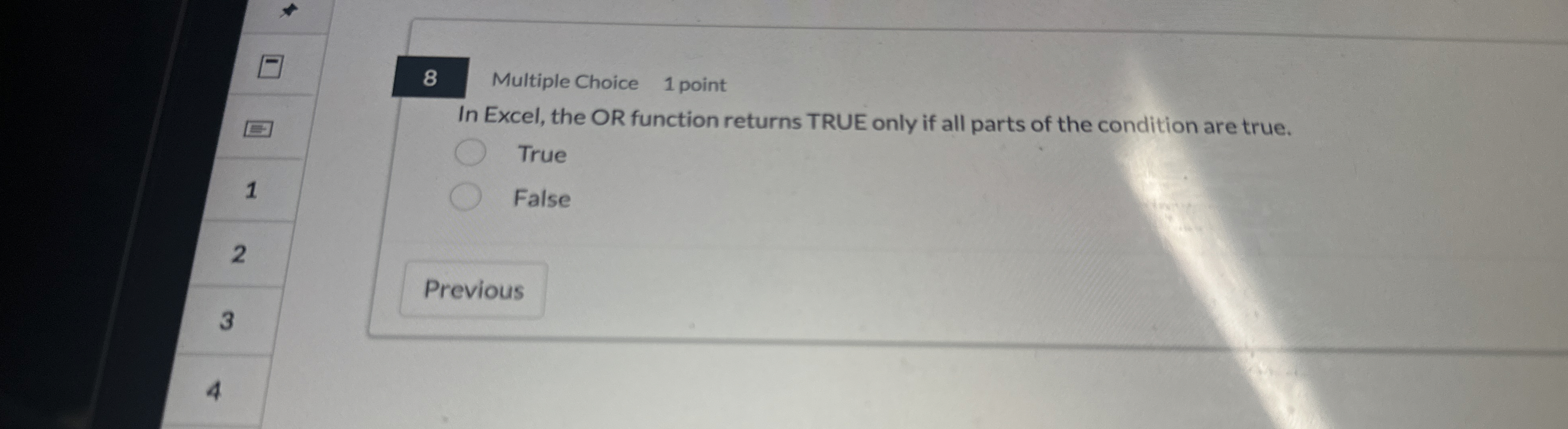  8 Multiple Choice 1 point In Excel, the OR function returns