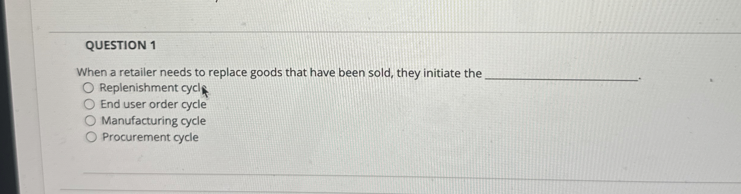  QUESTION 1 When a retailer needs to replace goods that have