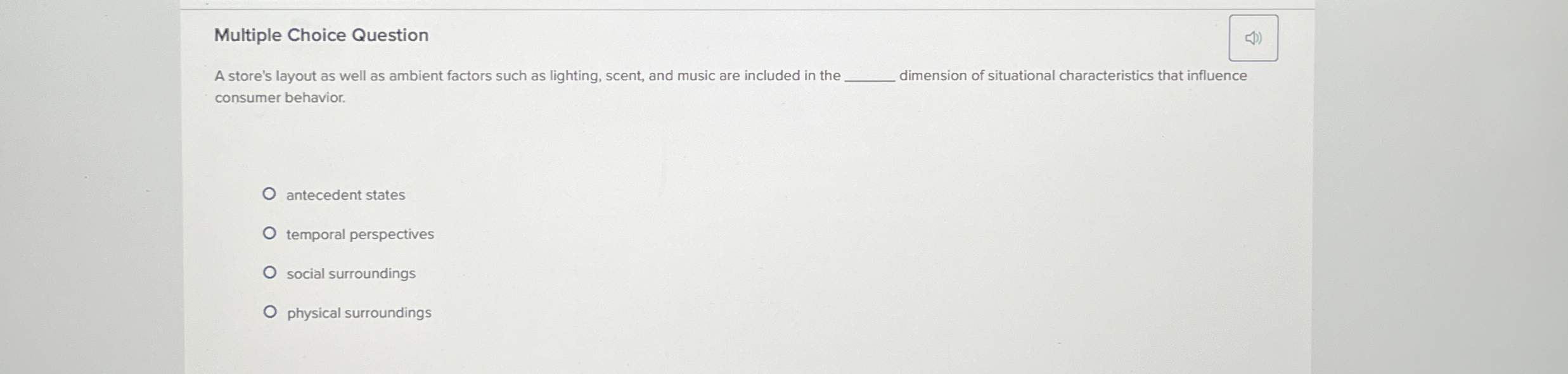  Multiple Choice Question A store's layout as well as ambient factors