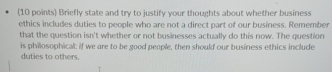  Briefly state and try to justify your thoughts about whether business