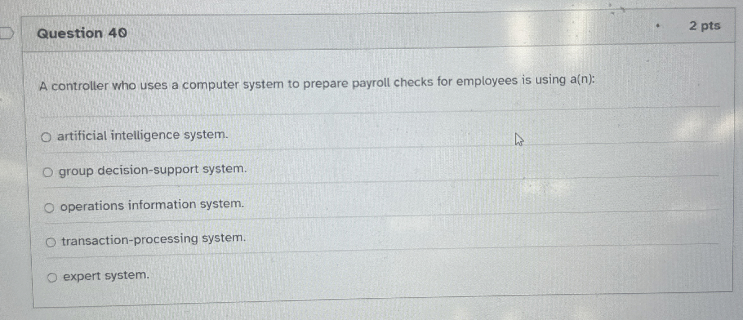  Question 40 A controller who uses a computer system to prepare