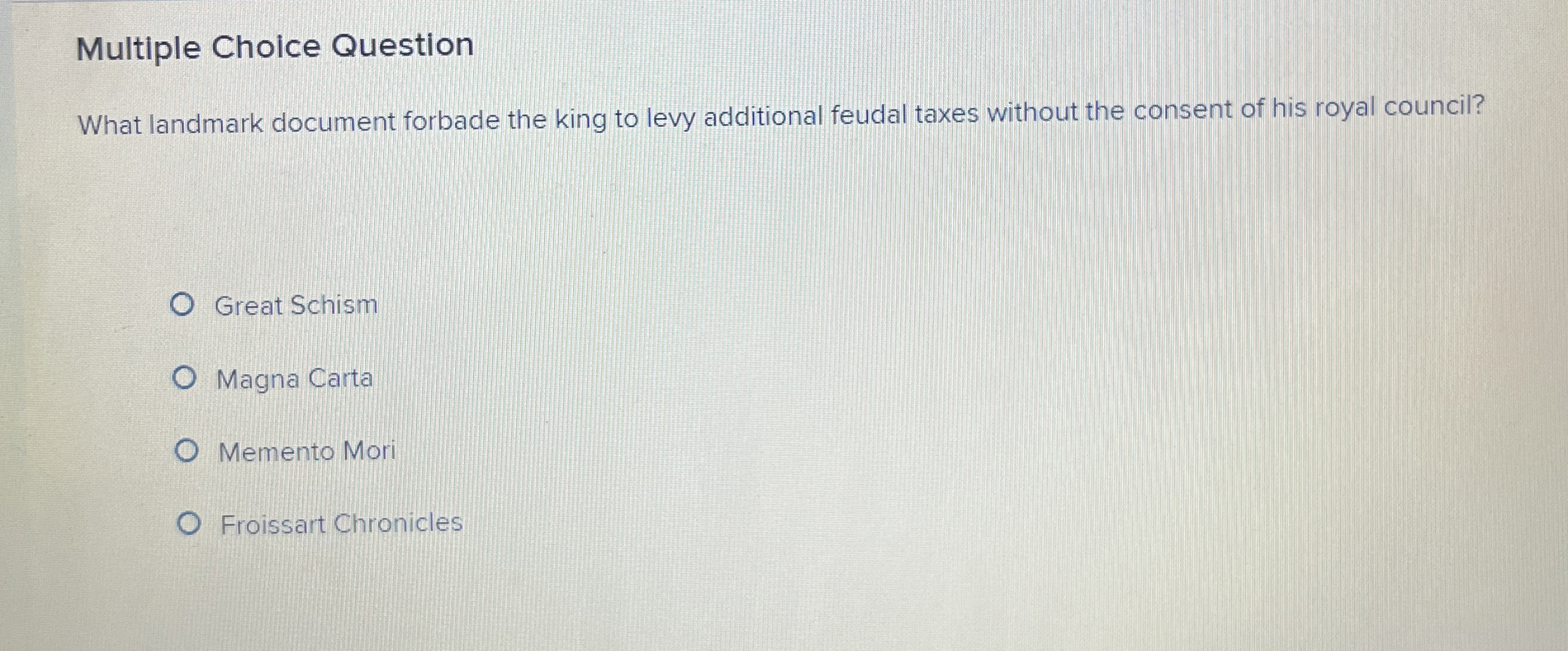  Multiple Choice Question What landmark document forbade the king to levy