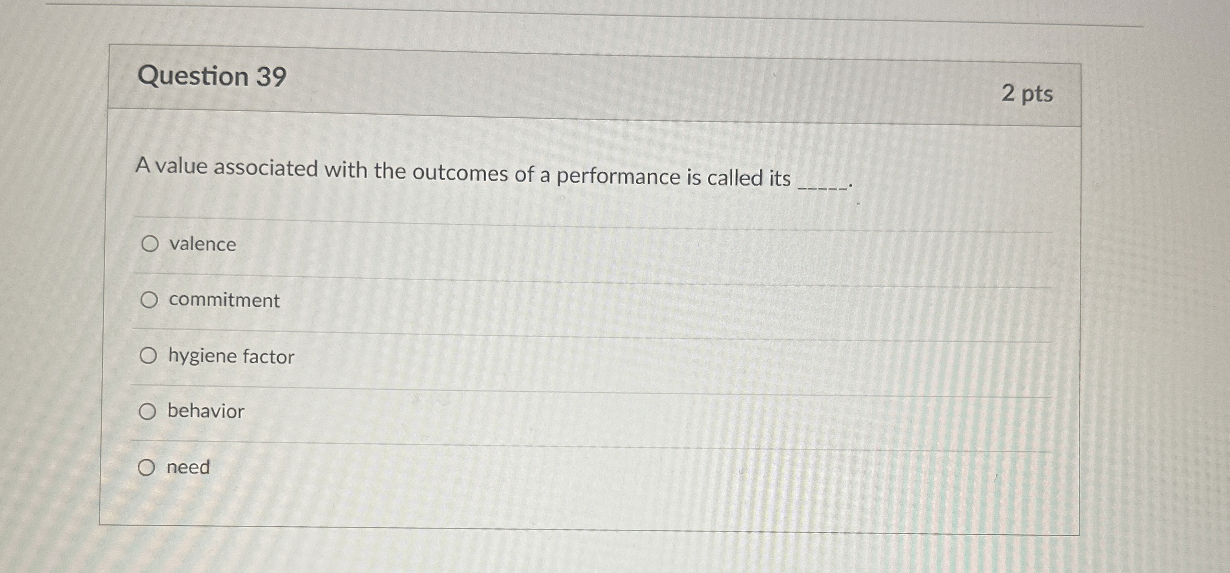  Question 39 2 pts A value associated with the outcomes of