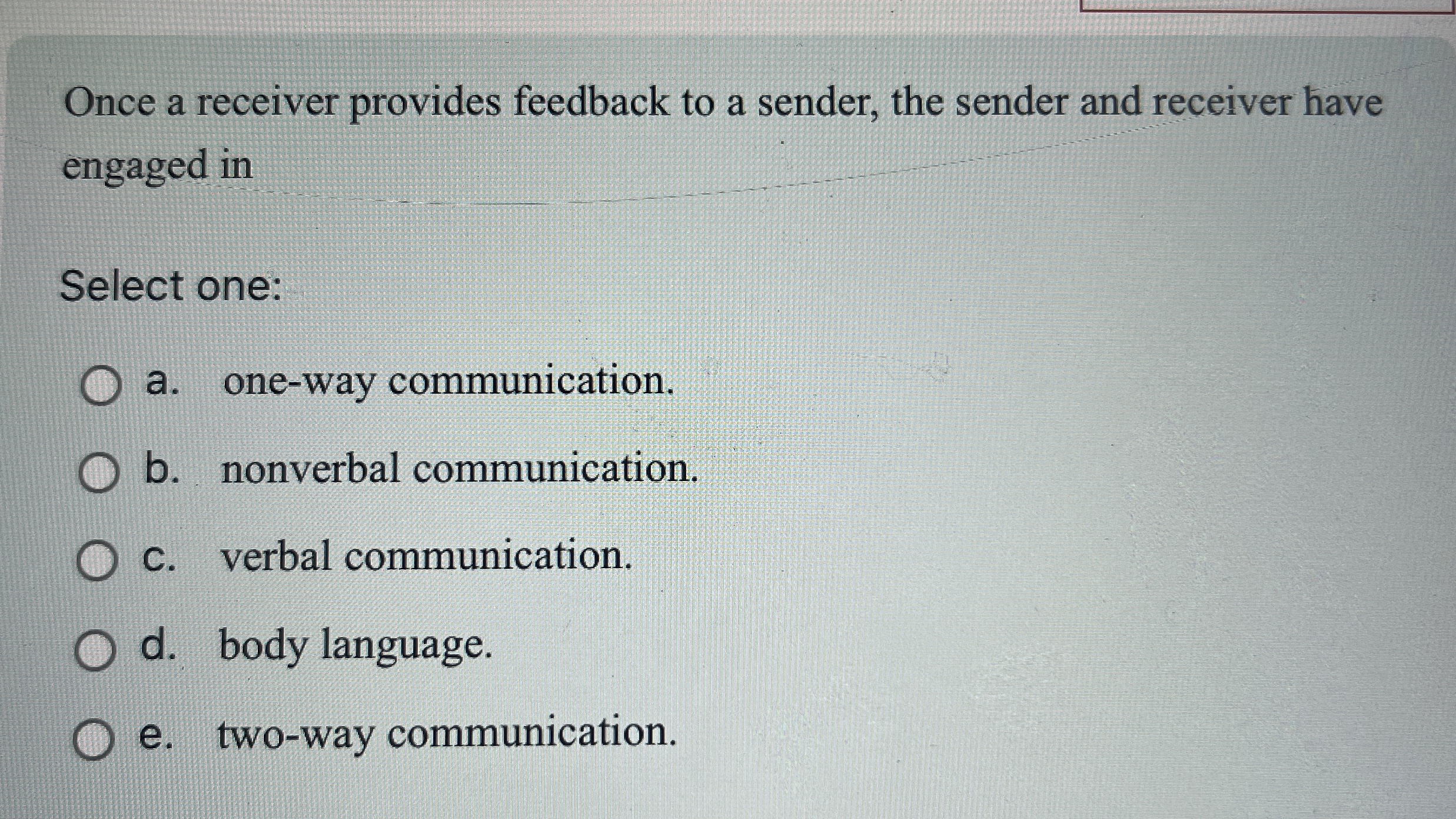  Once a receiver provides feedback to a sender, the sender and