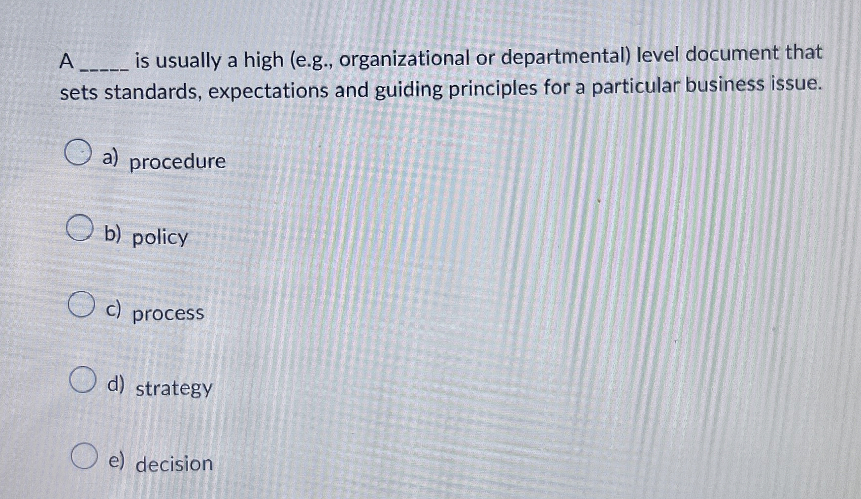  A q, is usually a high (e.g., organizational or departmental) level