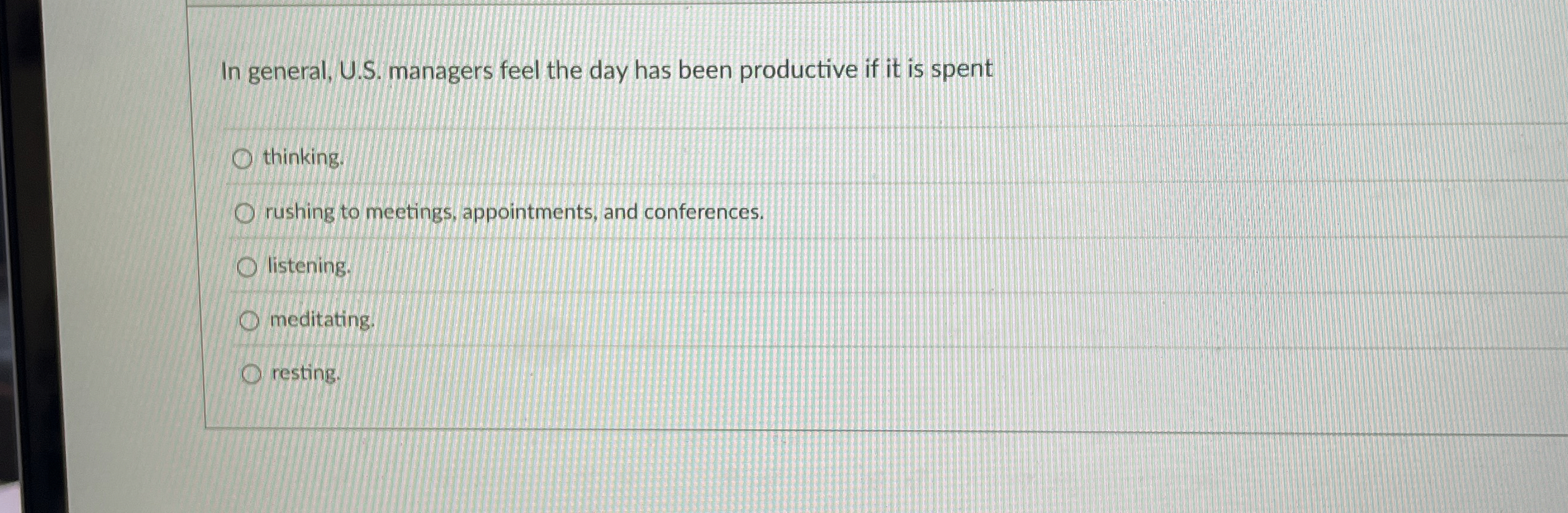  In general, U.S. managers feel the day has been productive if