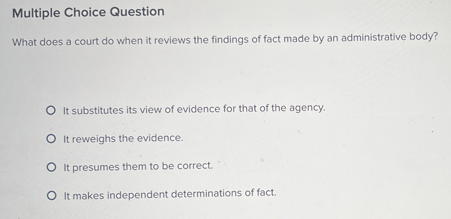  Multiple Choice Question What does a court do when it reviews