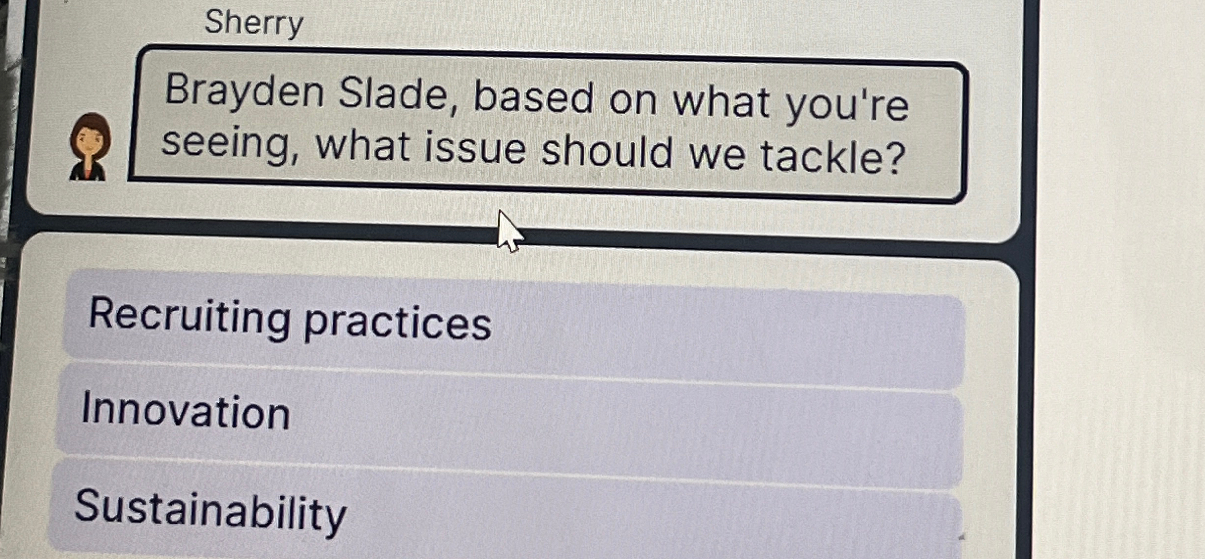  Sherry based on what you're seeing, what issue should we tackle?