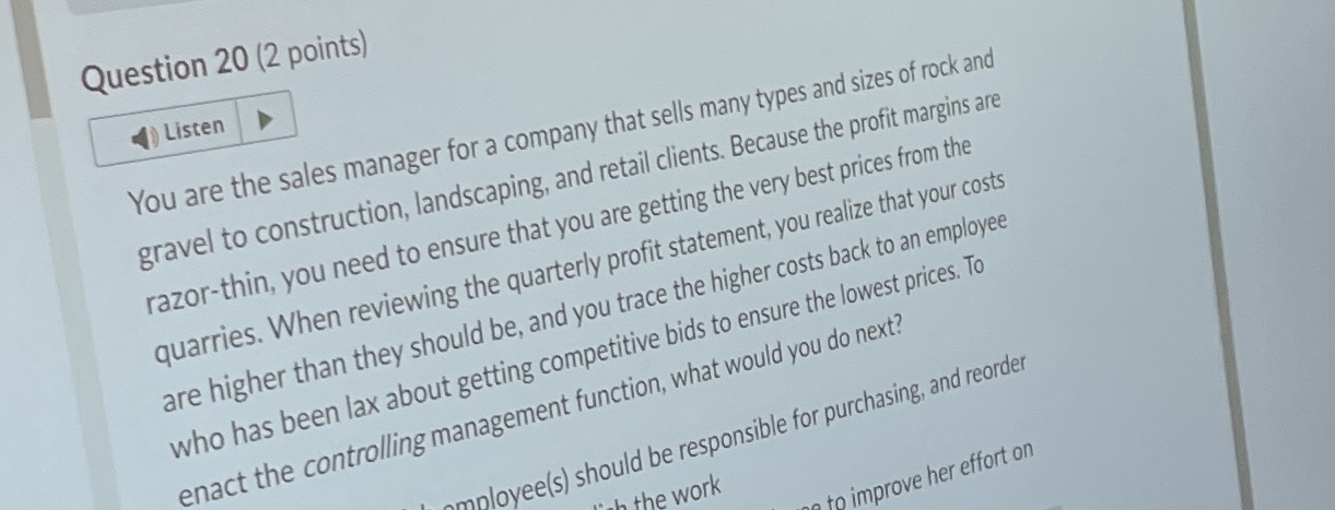  Question 20(2 points) You are the sales manager for a company
