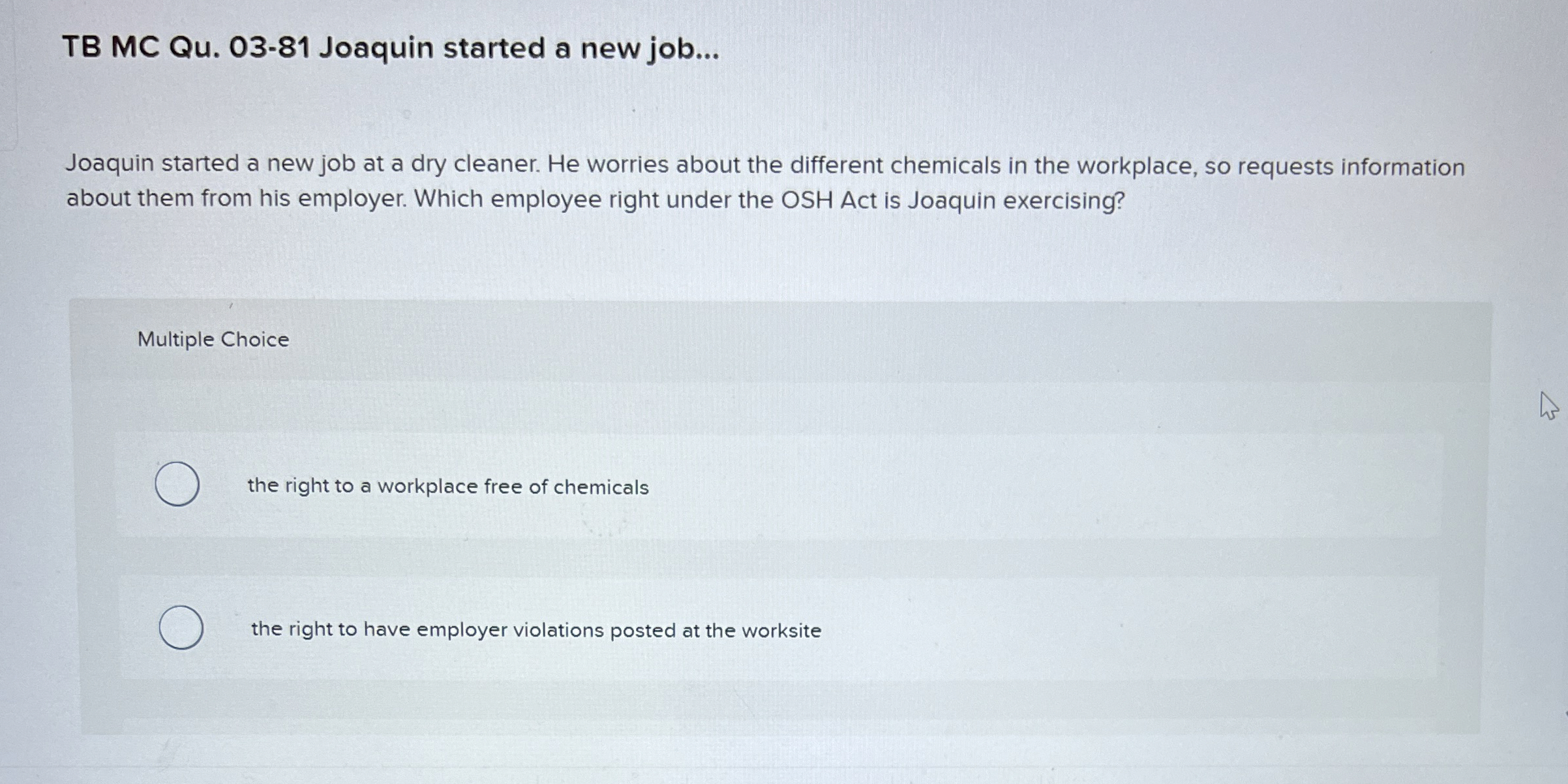  TB MC Qu.03-81 Joaquin started a new job... Joaquin started a