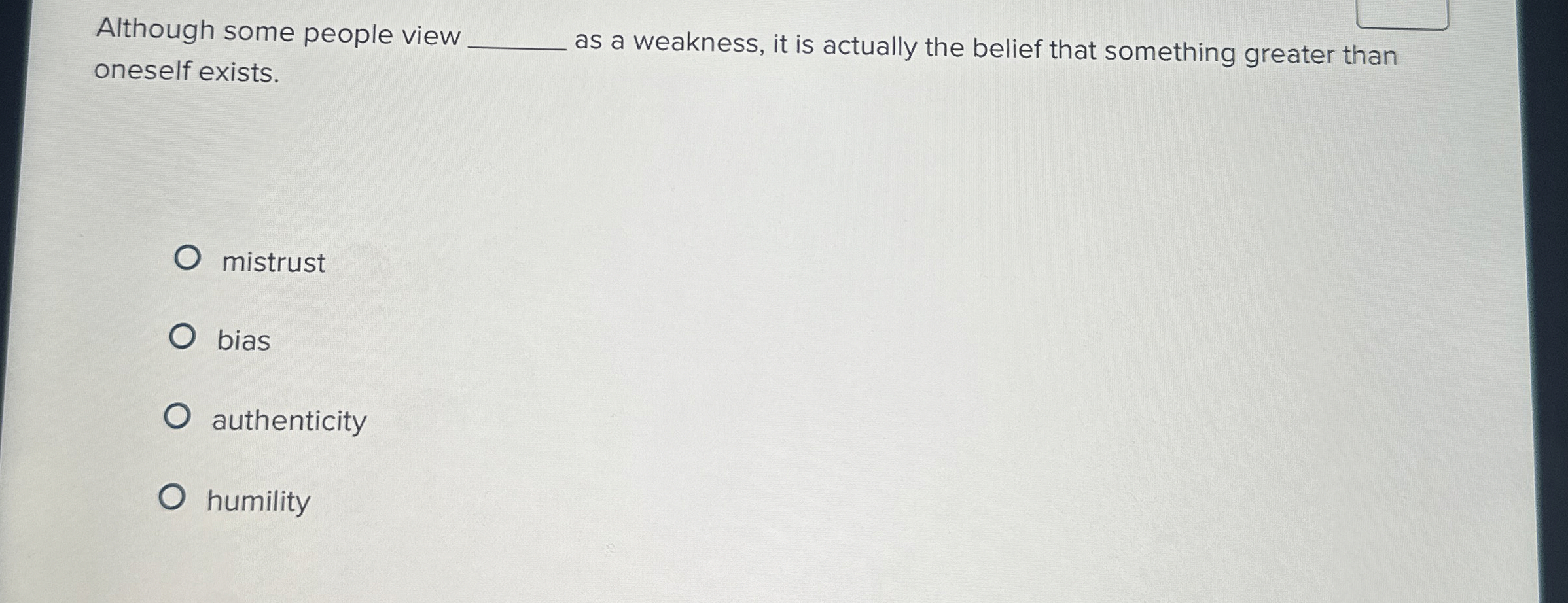  Although some people view as a weakness, it is actually the