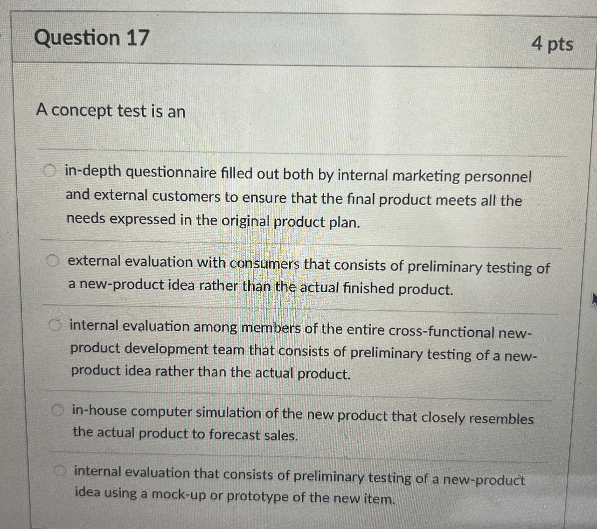  Question 17 4 pts A concept test is an in-depth questionnaire