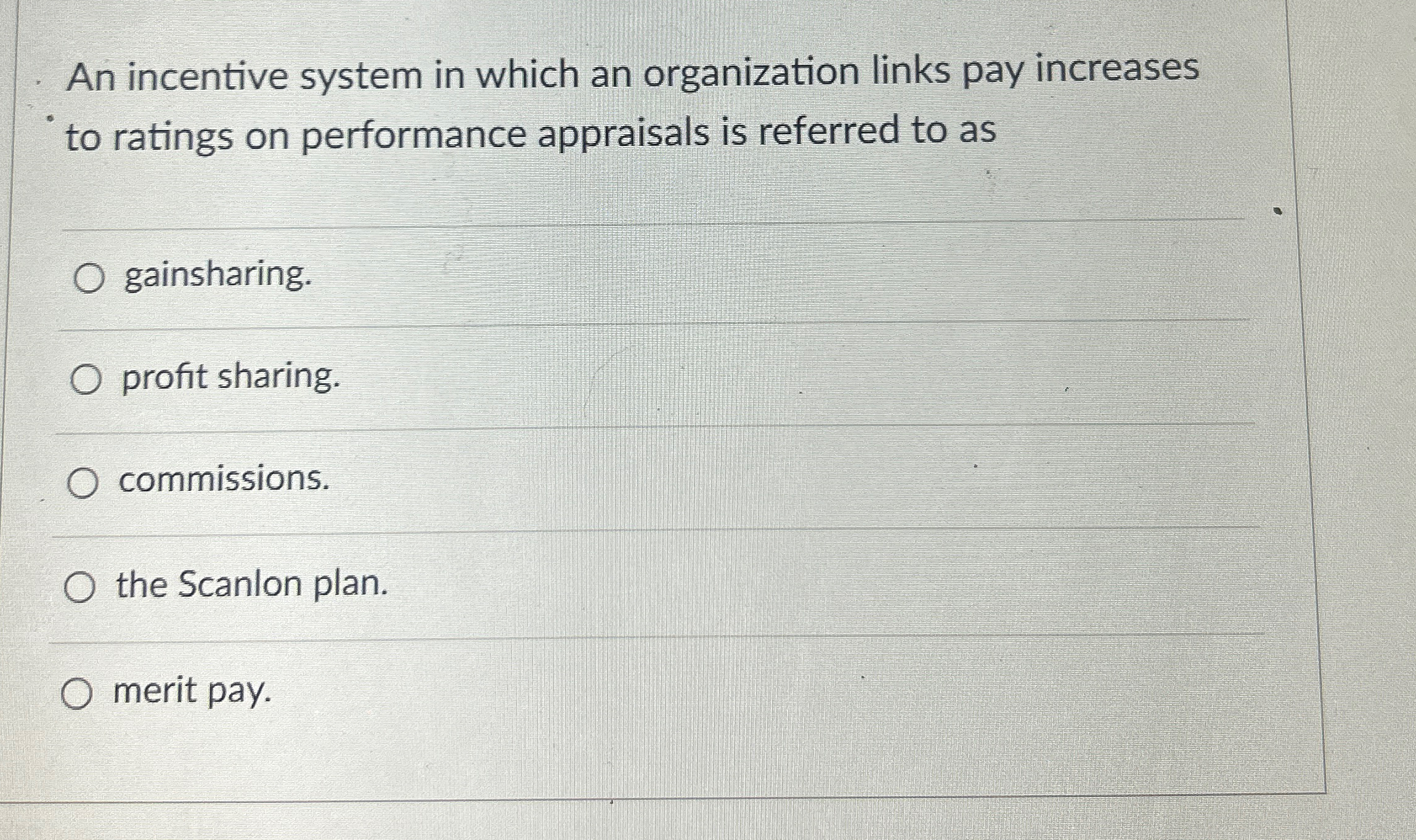  An incentive system in which an organization links pay increases to