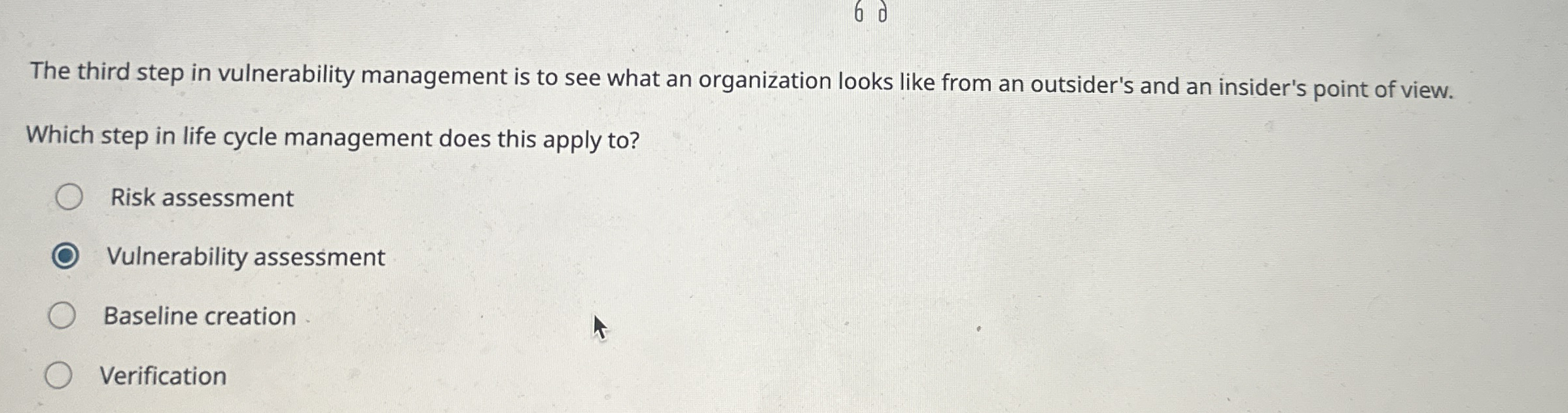  The third step in vulnerability management is to see what an