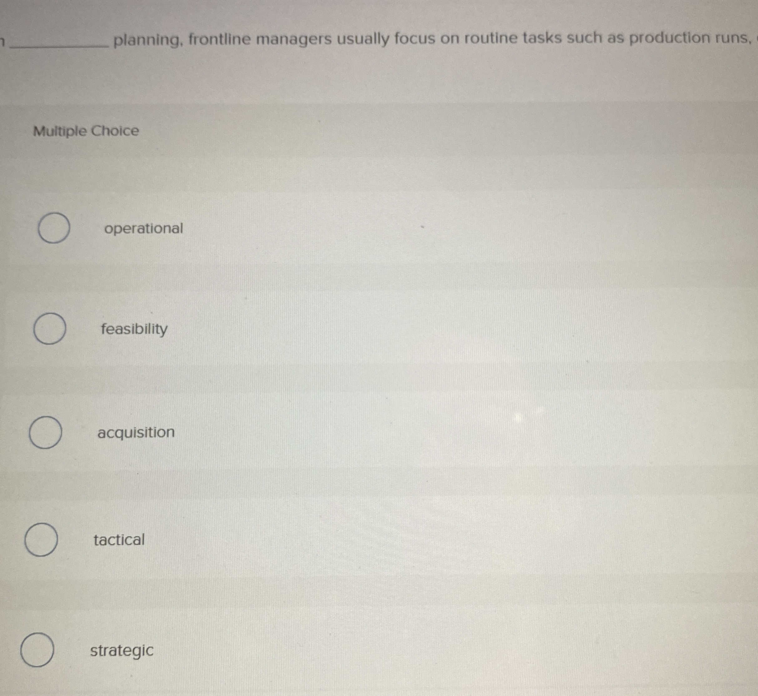  planning, frontline managers usually focus on routine tasks such as production