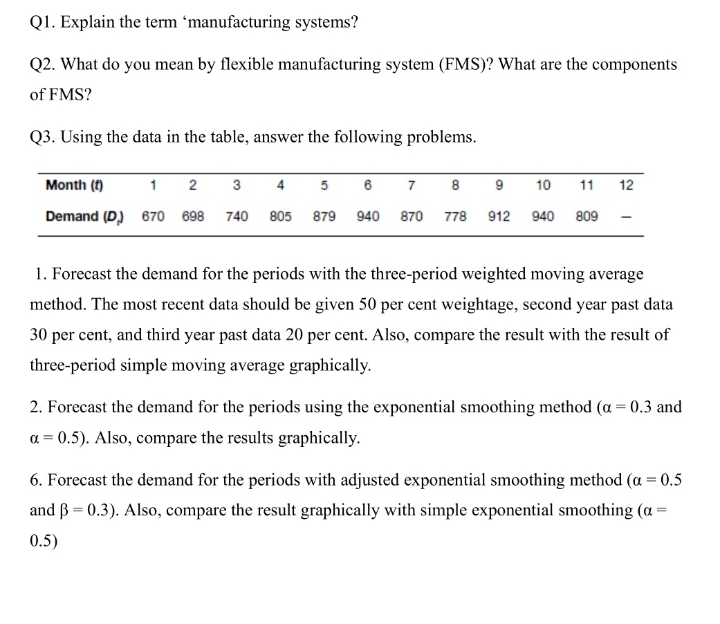  Q1. Explain the term 'manufacturing systems? Q2. What do you mean