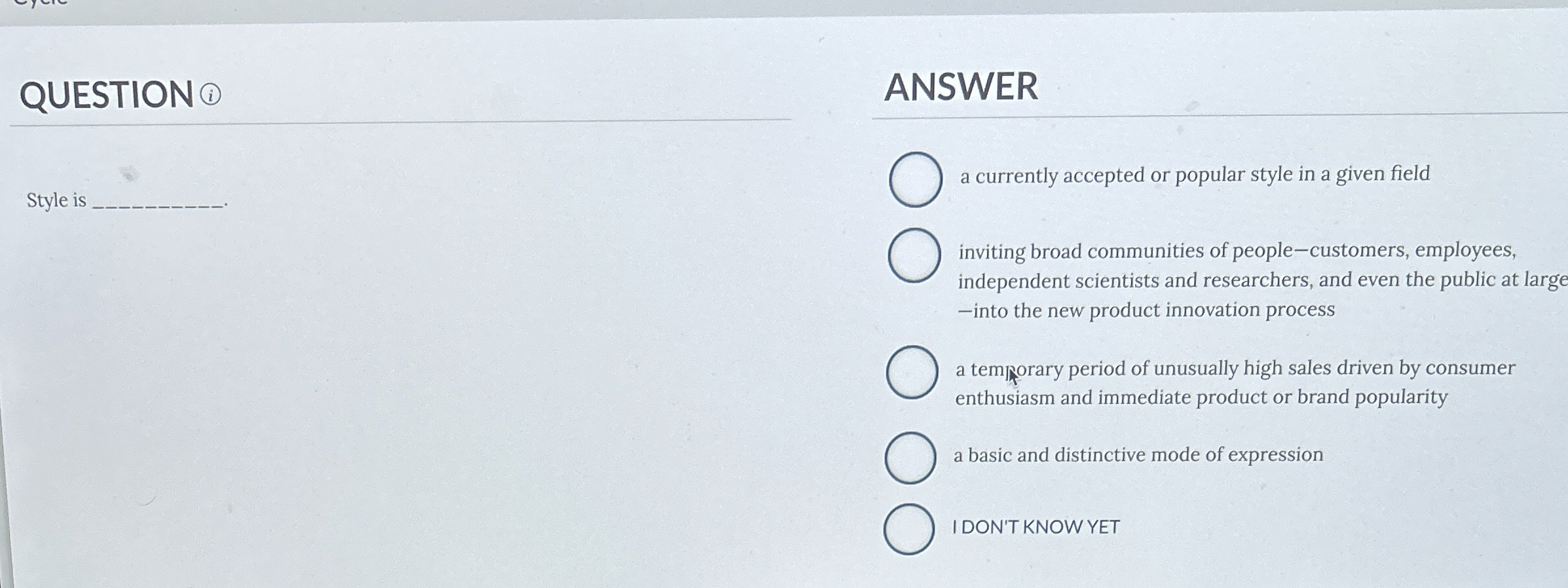  QUESTION ( ANSWER Style is a currently accepted or popular style