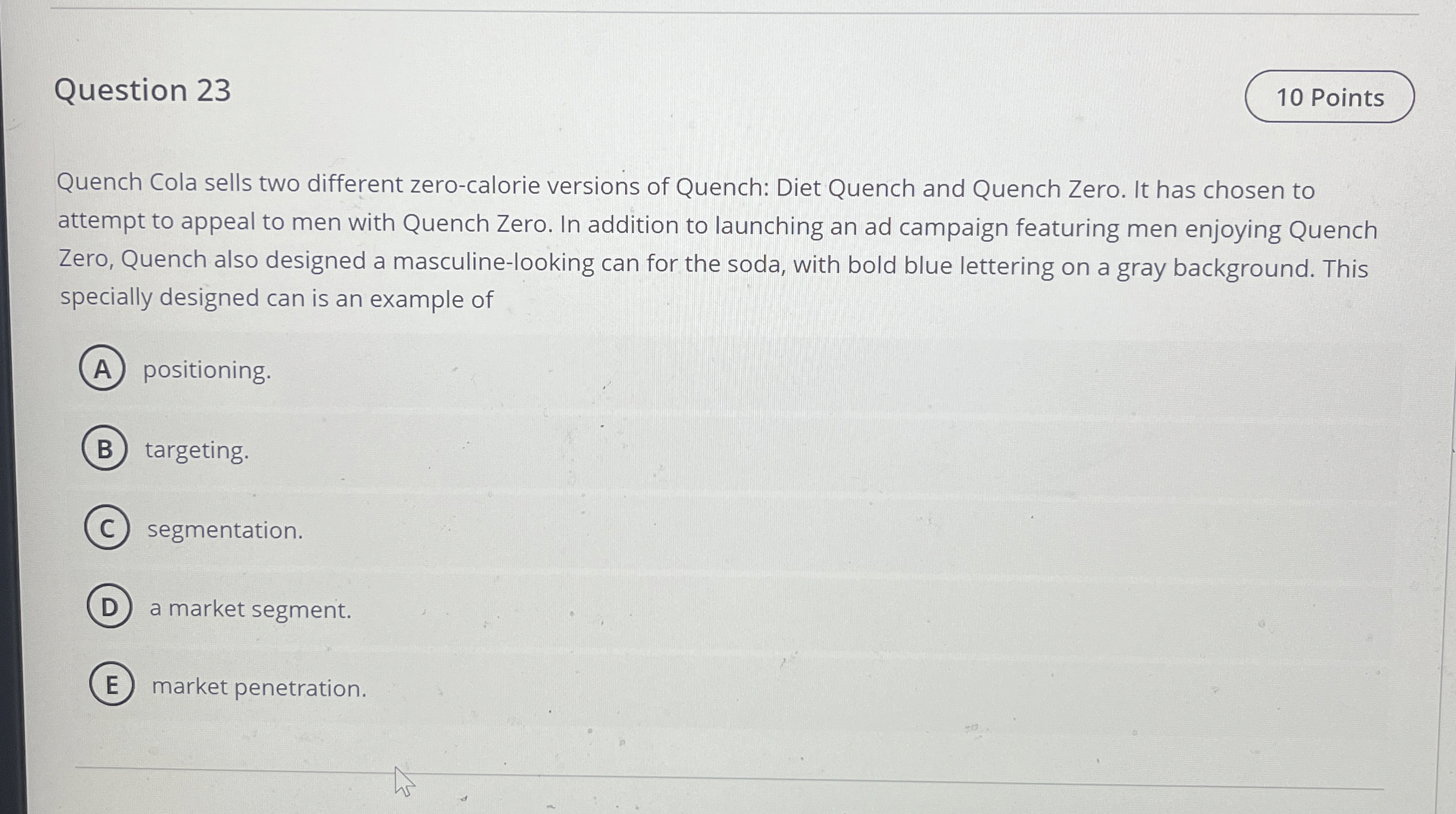  Question 23 Quench Cola sells two different zero-calorie versions of Quench: