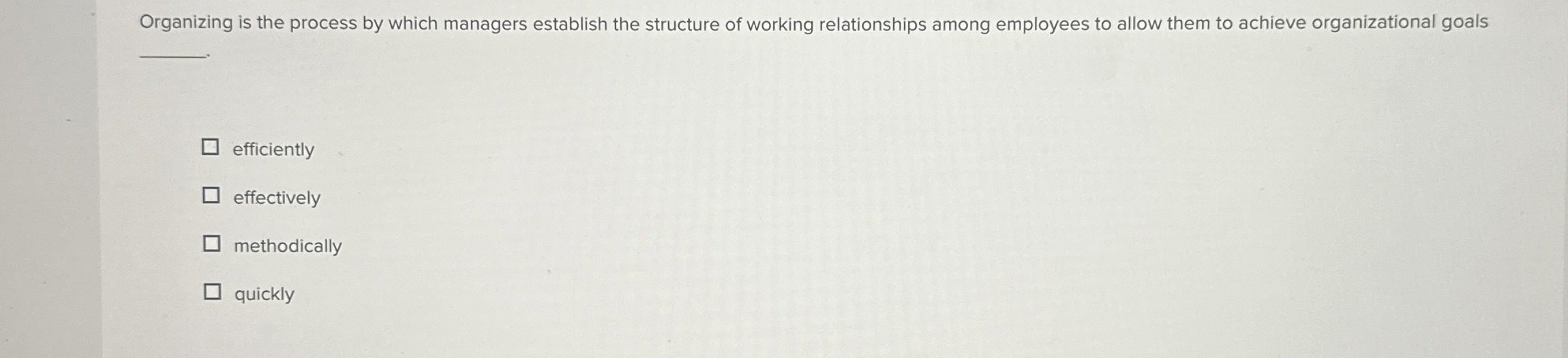  Organizing is the process by which managers establish the structure of