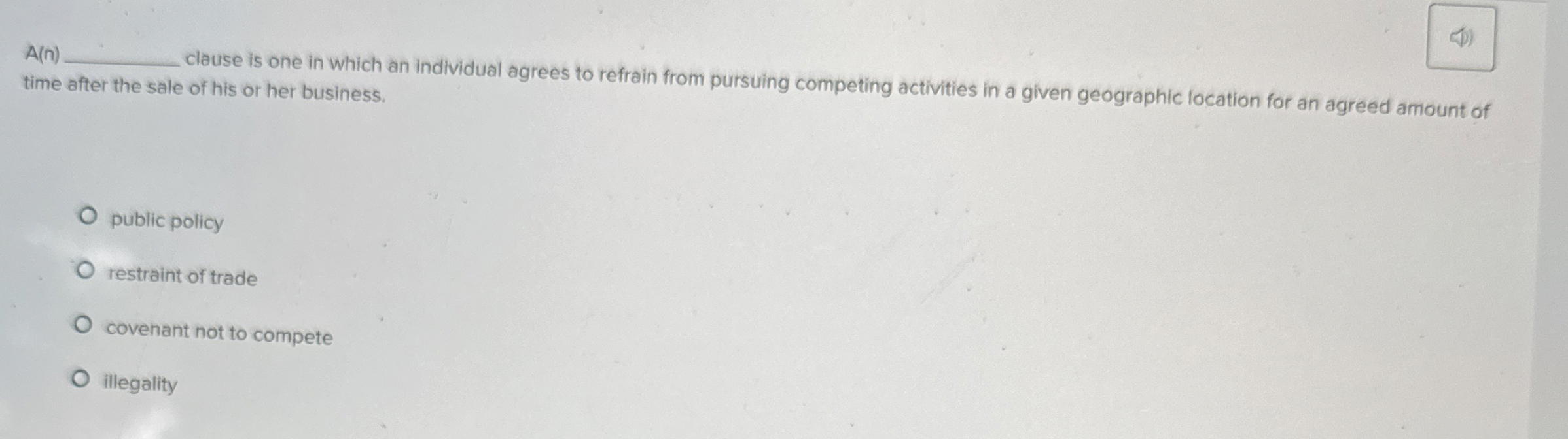  A(n) clause is one in which an individual agrees to refrain