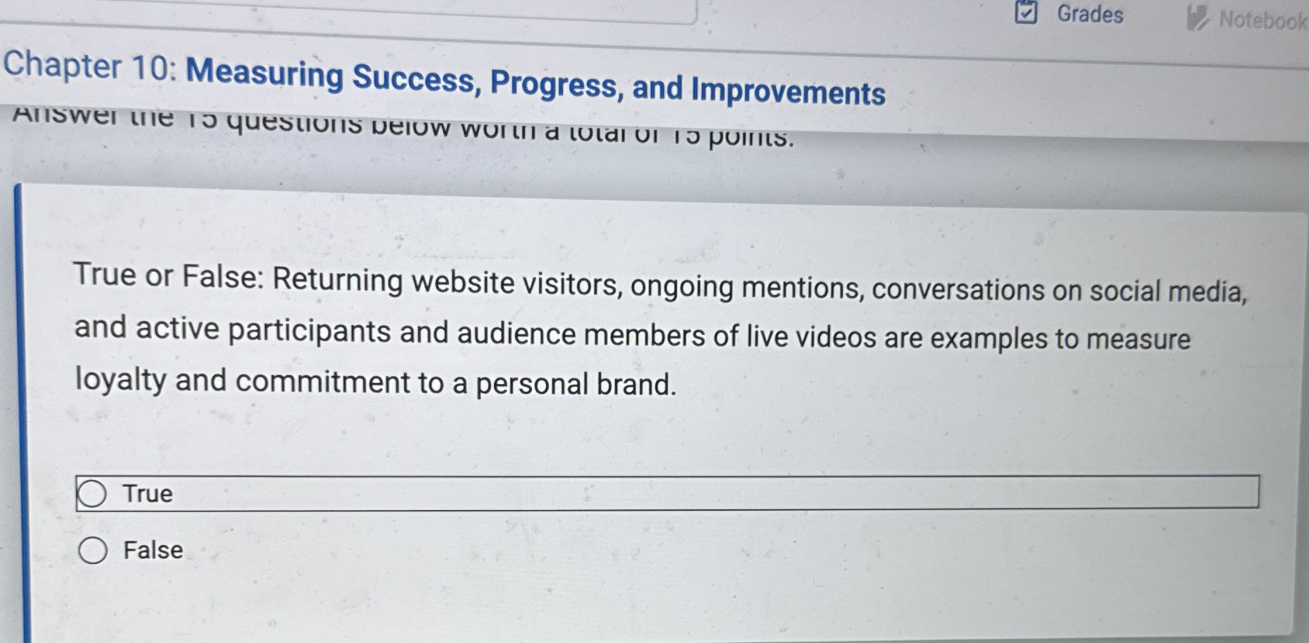  Grades Notebook Chapter 10: Measuring Success, Progress, and Improvements True or