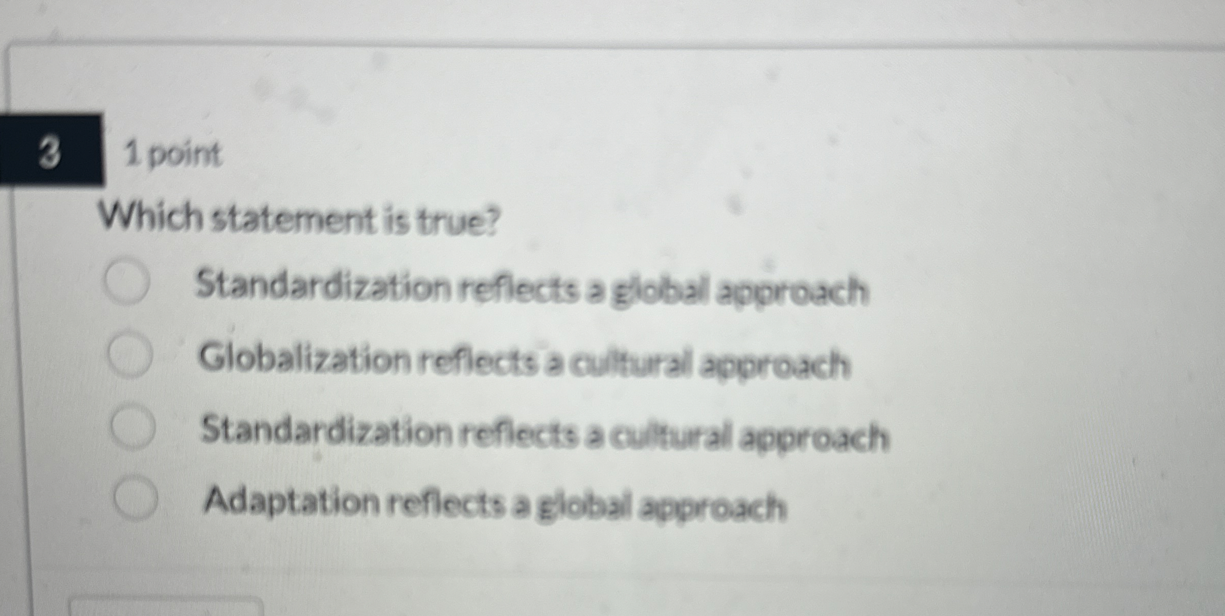  1 point Which statement is true? Standardization reflects a global approach