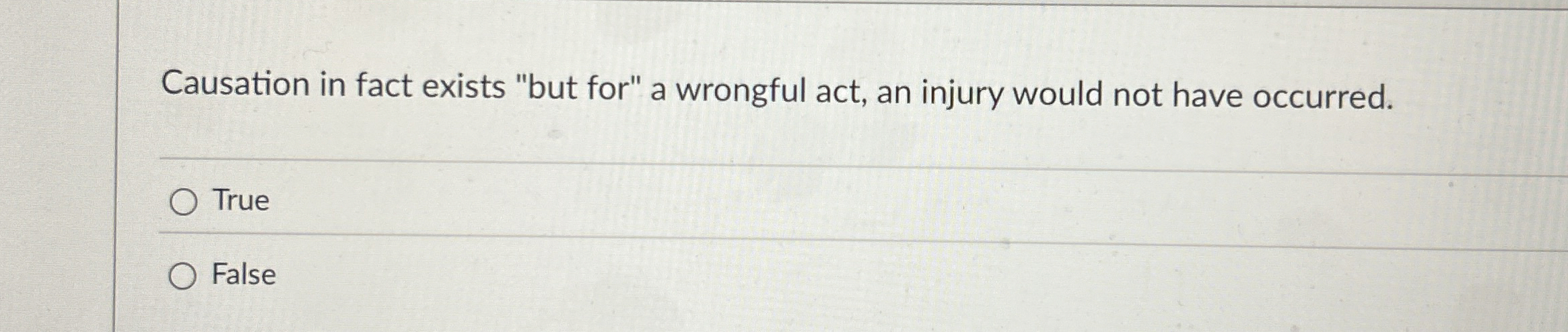  Causation in fact exists "but for" a wrongful act, an injury