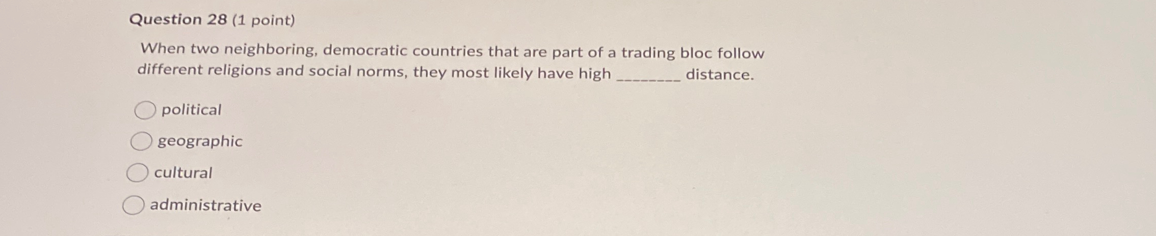  Question 28(1 point) When two neighboring, democratic countries that are part