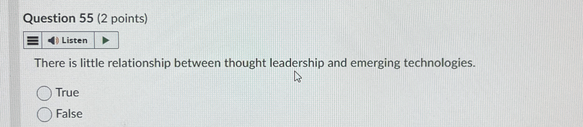  Question 55(2 points) There is little relationship between thought leadership and