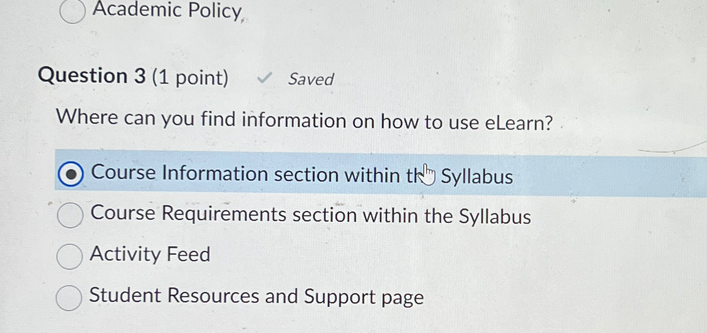  Academic Policy, Question 3(1 point) Saved Where can you find information