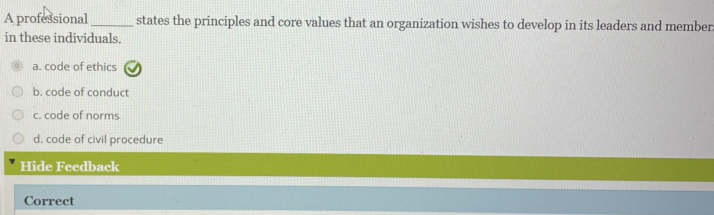  A professional q, states the principles and core values that an
