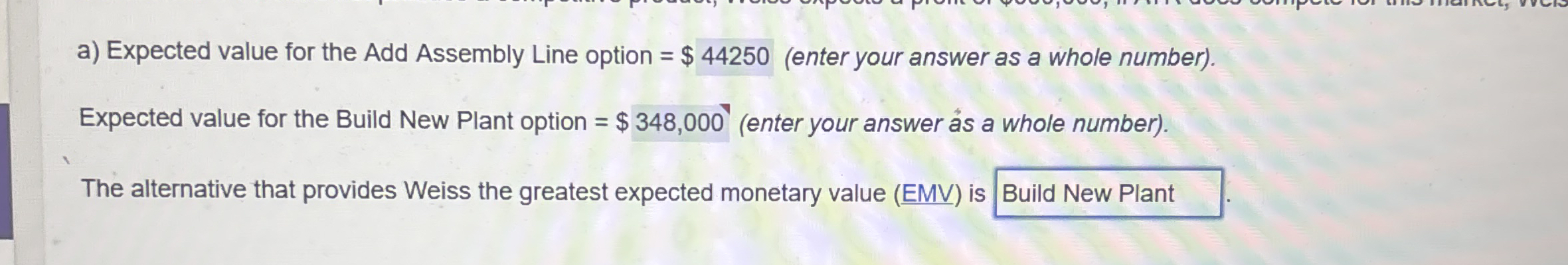  a) Expected value for the Add Assembly Line option = $44250(enter