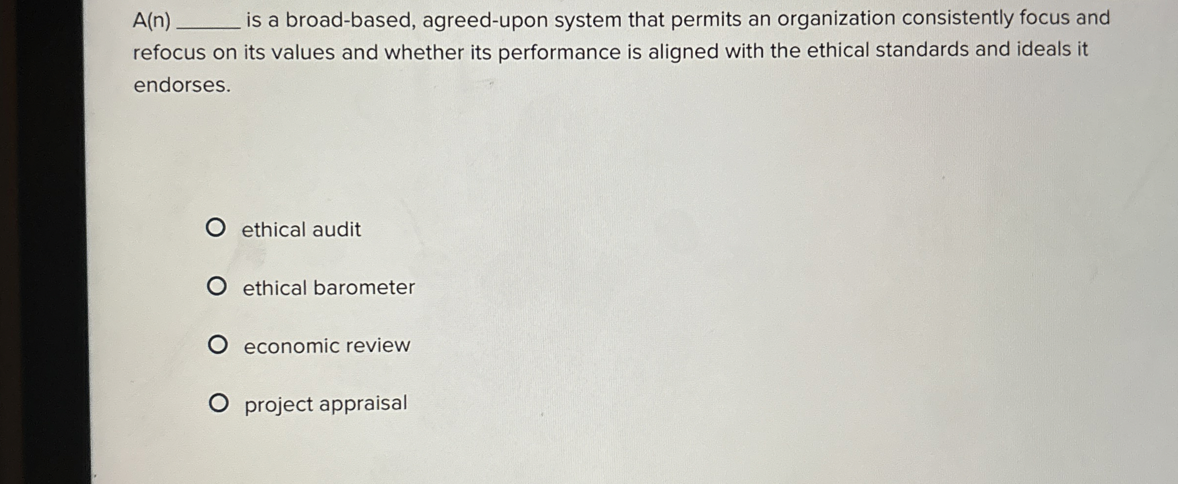 A(n) is a broad-based, agreed-upon system that permits an organization consistently
