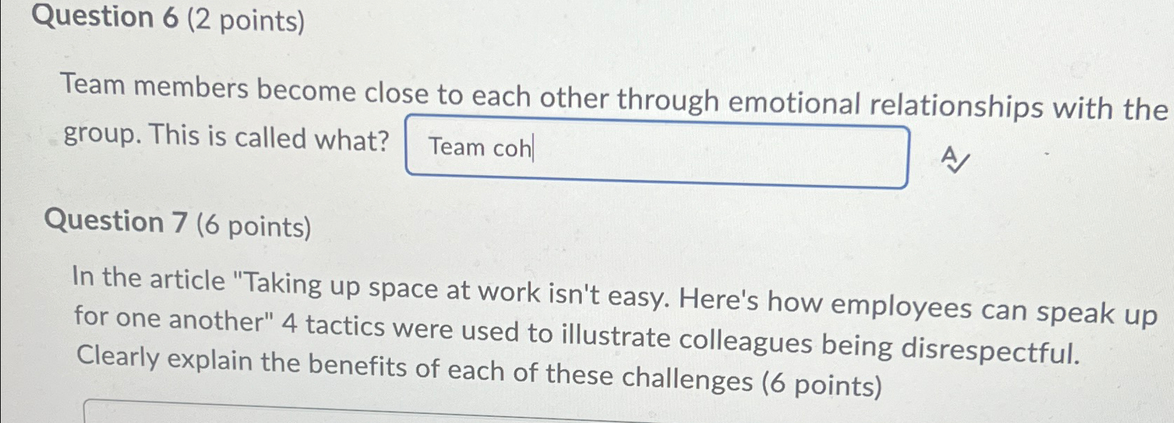  Question 6(2 points) Team members become close to each other through