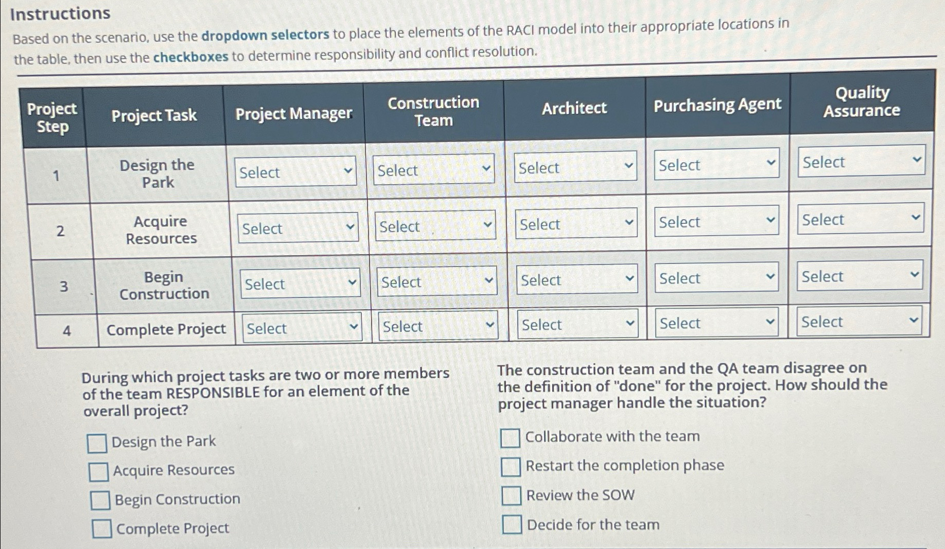  Instructions Based on the scenario, use the dropdown selectors to place