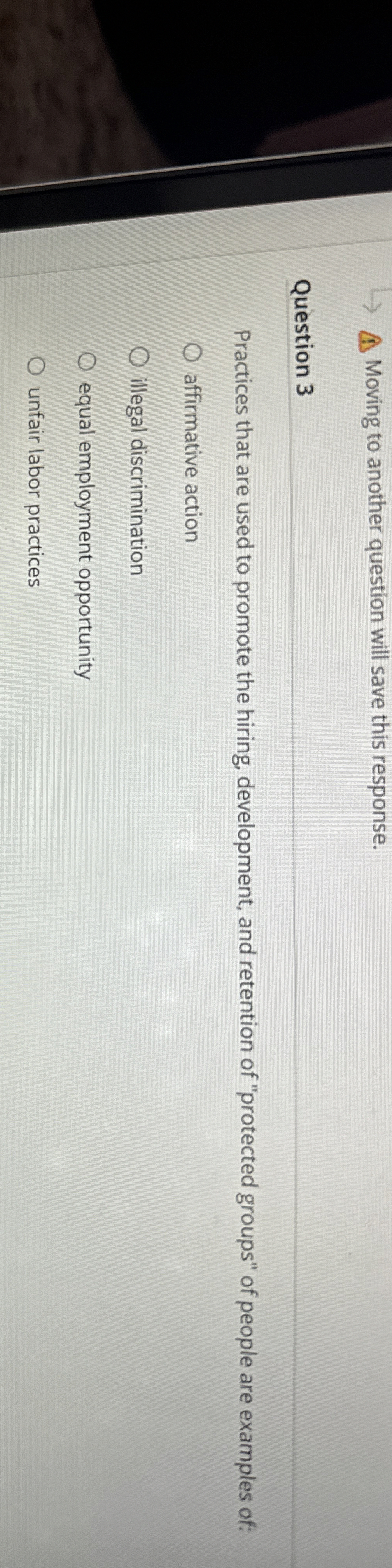  Moving to another question will save this response. Question 3 Practices